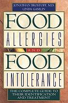 Food allergies and food intolerance : the complete guide to their identification and treatment