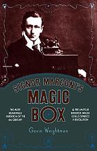 Signor Marconi's magic box : the most remarkable invention of the 19th century & the amateur inventor whose genius sparked a revolution
