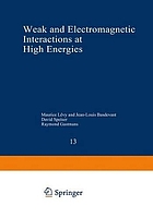 Weak and electromagnetic interactions at high energies, Cargèse, 1975 : [... proceedings of the summer institute held at Cargèse, France, June 30-July 25, 1975