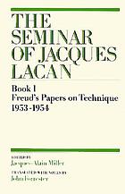 Le séminaire de Jacques Lacan. Livre I, Les écrits techniques de Freud