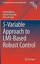S-variable approach to LMI-based robust control