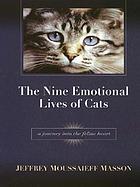 The nine emotional lives of cats : a journey into the feline heart