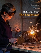 Richard Bertman : the sculptures