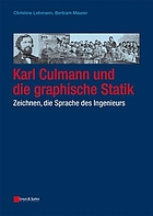 Karl Culmann und die graphische Statik : Zeichnen, die Sprache des Ingenieurs