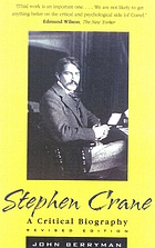 Stephen Crane : a critical biography