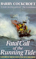 Fatal call of the running tide : lifeboat rescues and sea dramas