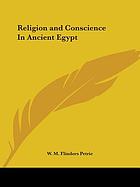 Religion and conscience in ancient Egypt; lectures delivered at University College, London