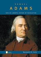 Samuel Adams : son of liberty, father of revolution
