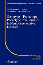 Genotype-proteotype-phenotype relationships in neurodegenerative diseases