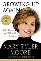 Growing up again : life, loves, and oh yeah, diabetes