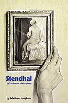 Stendhal, or, The pursuit of happiness