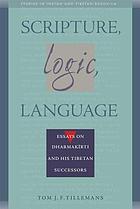 Scripture, logic, language : essays on Dharmakirti and his Tibetan successors