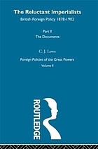 The reluctant imperialists British foreign policy 1878-1902