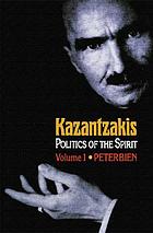 Kazantzakis : politics of the spirit