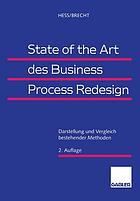 State of the art des Business process redesign Darstellung und Vergleich bestehender Methoden
