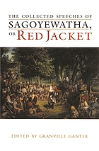 The collected speeches of Sagoyewatha, or Red Jacket