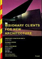 Visionary clients for new architecture
