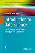 Introduction to data science : a Python approach to concepts, techniques and applications