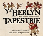 Ye Berlyn tapestrie : Wilhelm's invasion of Flanders