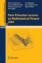 Paris-Princeton lectures on mathematical finance 2004