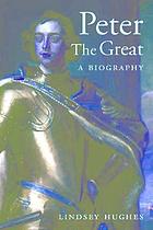 Peter the Great : a biography