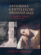 Artemisia Gentileschi around 1622 : the shaping and reshaping of an artistic identity