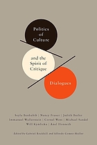 Politics of culture and the spirit of critique : dialogues Politics of Culture and the Spirit of Critique : Dialogues