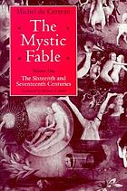 The mystic fable : the sixteenth and seventeenth centuries