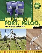 Build your own fort, igloo, and other hangouts
