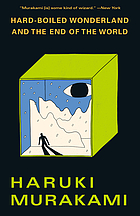 Hard-boiled wonderland and the end of the world : a novel
