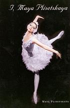 I, Maya Plisetskaya