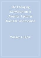 The changing conversation in America : lectures from the Smithsonian
