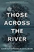 Those across the river 