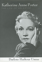 Katherine Anne Porter : the life of an artist