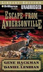 Escape from Andersonville : a novel of the Civil War