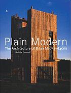 Plain modern the architecture of Brian MacKay-Lyons