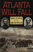 Atlanta will fall : Sherman, Joe Johnston, and the Yankee heavy battalions