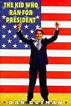 The kid who ran for President