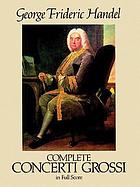 Complete concerti grossi