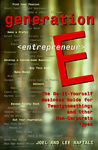 Generation E : The practical guide for twentysomething entrepreneurs and other corporate rejects