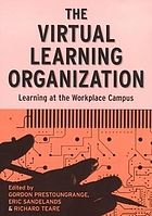 The virtual learning organization : learning at the corporate university workplace campus