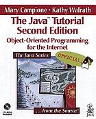 The Java tutorial : object-oriented programming for the Internet