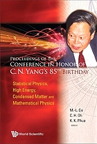 Statistical physics, high energy, condensed matter and mathematical physics proceedings of the conference in honor of C.N. Yang's 85th birthday, Singapore, 31 October - 3 November 2007