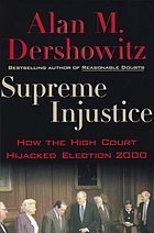 Supreme injustice : how the high court hijacked election 2000