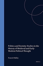 Politics and eternity : studies in the history of medieval and early-modern political thought