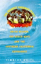 The nearest faraway place : Brian Wilson, the Beach Boys, and the Southern California experience