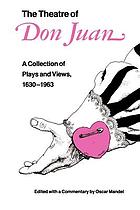 The Theatre of Don Juan : a collection of plays and views, 1630-1963