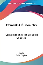 Elements of geometry containing the first six books of Euclid, with a supplement on the quadrature of the circle and the geometry of solids : to which are added Elements of plane and spherical trigonometry