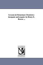Lessons in elementary chemistry : inorganic and organic