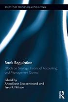 Bank regulation : effects on strategy, financial accounting, and management control